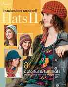 Hooked On Crochet Hats Ii 8 Colorful Fun Hats Made Using Worstedweight Yarn 1st Edition Glenda Chamberlain