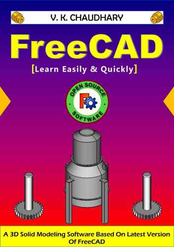 Freecad Learn Easily Quickly Vk Chaudhary