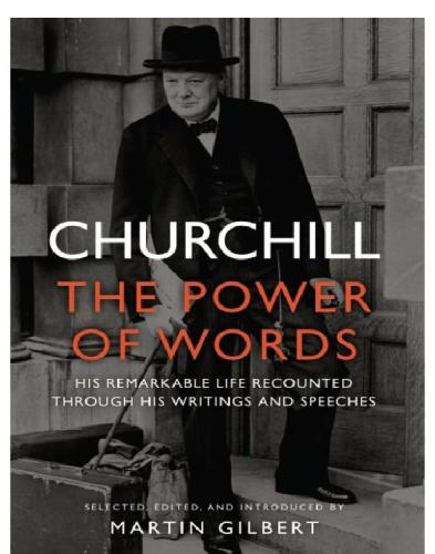 Churchill The Power Of Words Winston Churchill Martin Gilbert
