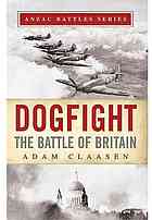 Dogfight The Battle Of Britain Anzac Battle Series 1 Publ In Great Britain Claasen