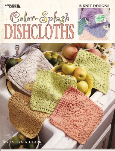 Colorsplash Dishcloths 15 Knit Designs Clark Evelyn