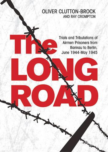 Bankau To Berlin June 1944 May 1945 The Long Road Trials And Tribulations Of Airmen Prisoners From Stalag Luft Vii Cluttonbrock