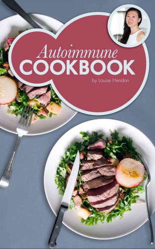 Autoimmune Cookbook Real Food Recipes For The Autoimmune Paleo Protocol By Ancestral Chef 50 Delicious Recipes Designed Specifically To Heal Autoimmune Disorders Cookbook