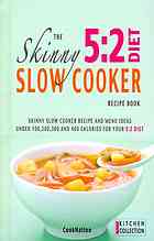 The Skinny 52 Diet Slow Cooker Recipe Book Skinny Slow Cooker Recipe And Menu Ideas Under 100 200 300 And 400 Calories For Your 52 Diet Cooknation