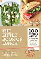 The Little Book Of Lunch 100 Recipes Ideas To Reclaim The Lunch Hour First Regan Arts Hardcover Edition Caroline Craig