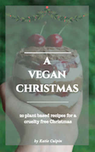 A Vegan Christmas 20 Plant Based Recipes For A Cruelty Free Christmas Katie Culpin