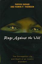 Rage Against The Veil The Courageous Life And Death Of An Islamic Dissident Nachdr Darabi