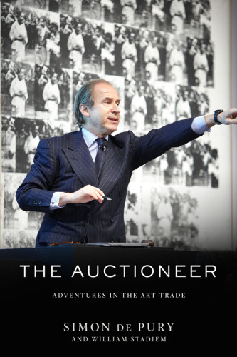 The Auctioneer Adventures In The Art Trade Simon De Pury William Stadiem