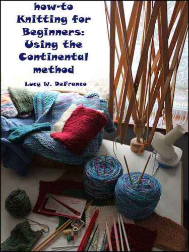 How To Knitting For Beginners Using The Continental Method Defranco