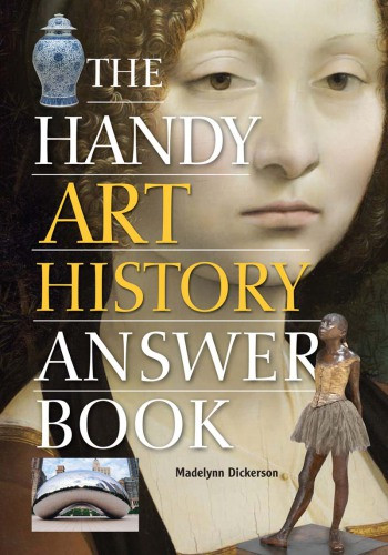 The Handy Art History Answer Book Dickerson Madelynn