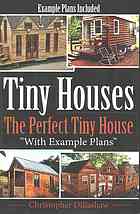 Tiny Houses The Perfect Tiny House With Example Plans Christopher Dillashaw