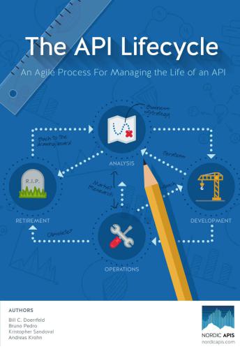 The Api Lifecycle An Agile Process For Managing The Life Of An Api Doerrfeld