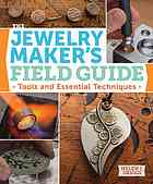 The Jewelry Makers Field Guide Tools And Essential Techniques Helen Driggs