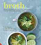 Broth Natures Cureall For Health And Nutrition With Delicious Recipes For Broths Soups Stews And Risottos Vicki Edgson Heather Thomas