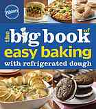 Pillsbury The Big Book Of Easy Baking With Refrigerated Dough Pillsbury Editors