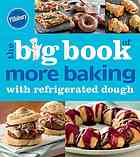 Pillsbury The Big Book Of More Baking With Refrigerated Dough Pillsbury Editors