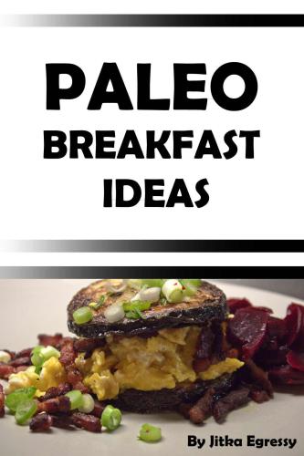 Paleo Breakfast Ideas Small Booklet With Breakast Ideas In Paleo Lifestyle For Everyday Egressy