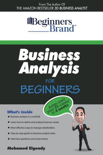 Business Analysis For Beginners Jumpstart Your Ba Career In Four Weeks Mohamed Elgendy