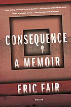 Consequence A Memoir Fair Eric