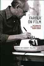 Farber On Film The Complete Film Writings Of Manny Farber 1e Eerste Paperback Editie 2016 Manny Farber