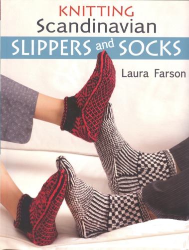 Knitting Scandinavian Slippers And Socks 1st Edition Laura Farson