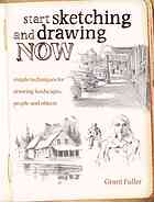 Start Sketching And Drawing Now Simple Techniques For Drawing Landscapes People And Objects Fuller
