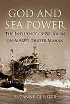 God And Sea Power The Influence Of Religion On Alfred Thayer Mahan Geissler