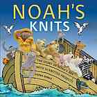 Noahs Knits The Story Of Noahs Ark With 16 Knitted Projects Goble