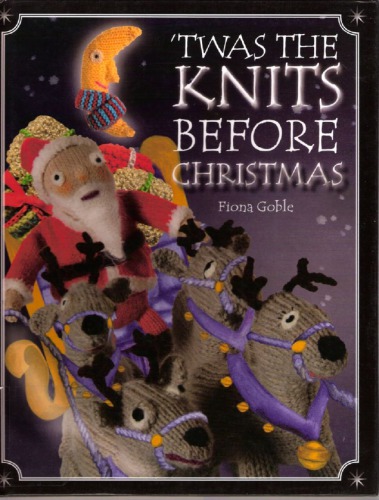 Twas The Knits Before Christmas Goble Fiona