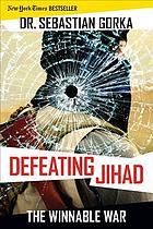 Defeating Jihad The Winnable War Gorka Sebastian