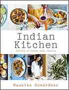 Indian Kitchen Secrets Of Indian Home Cooking Indian Kitchen Maunika Gowardhan