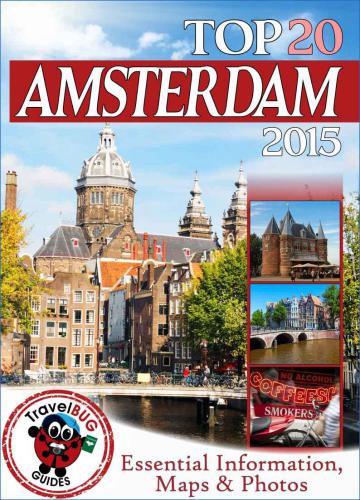 Amsterdam Travel Guide 2015 Essential Tourist Information Maps Photos Guides