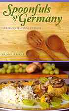 Spoonfuls Of Germany German Regional Cuisine Expanded Paperback Edition Nadia Hassani