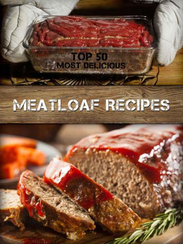 Most Delicious Meatloaf Recipes Hatfield Julie