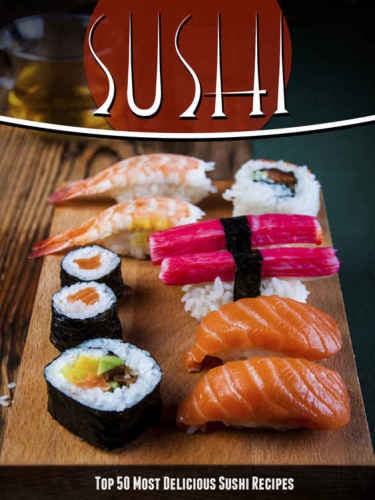 Sushi Recipes The Top 50 Most Delicious Sushi Recipes Hatfield
