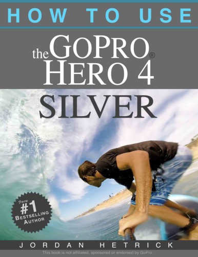Gopro How To Use The Gopro Hero 4 Silver Hetrick Jordan
