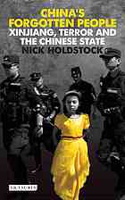 Chinas Forgotten People Xinjiang Terror And The Chinese State Holdstock