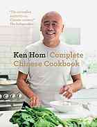 Complete Chinese Cookbook Ken Hom