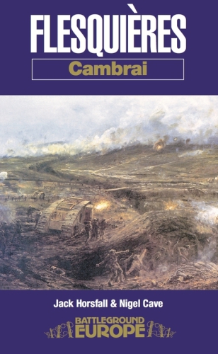 Cambrai The Right Hook Hindenburg Line Horsfall Jack Cave