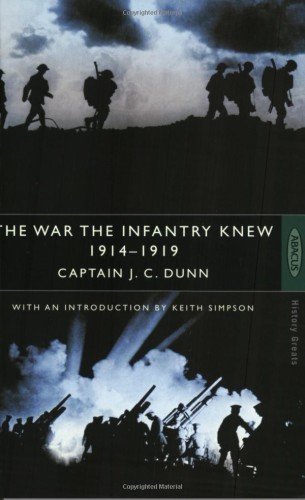 The War The Infantry Knew 19141919 A Chronicle Of Service In France And Belgium Dunn