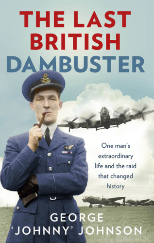 The Last British Dambuster Large Print Edition Johnson George Johnny