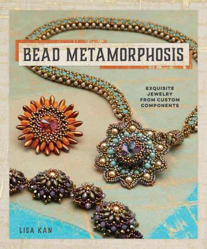 Bead Metamorphosis Exquisite Jewelry From Custom Components Kan