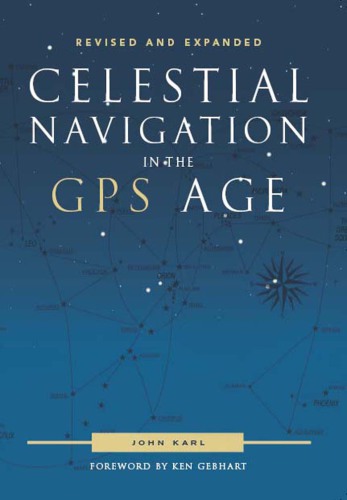 Celestial Navigation In The Gps Age Karl John