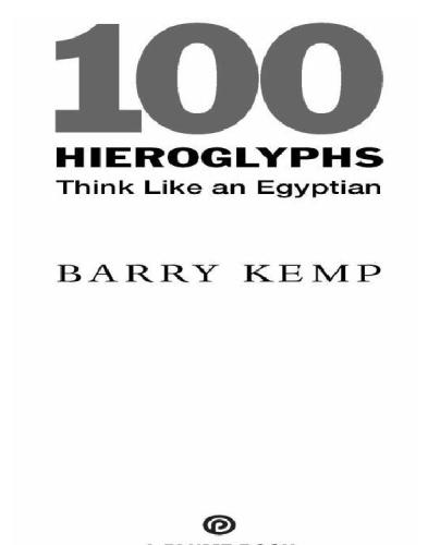 100 Hieroglyphs Think Like An Egyptian Barry J Kemp