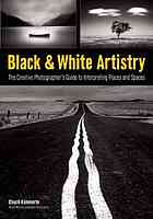 Black White Artistry The Creative Photographers Guide To Interpreting Places And Spaces Kimmerle