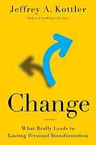 Change What Really Leads To Lasting Personal Transformation Kottler