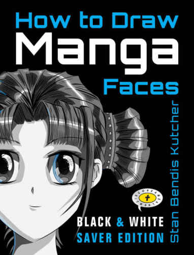 How To Draw Manga Faces Black White Saver Edition Black White Saver Edition Stan Bendis Kutcher