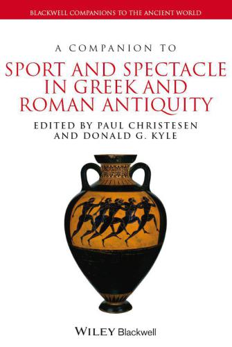 A Companion To Sport And Spectacle In Greek And Roman Antiquity Kyle