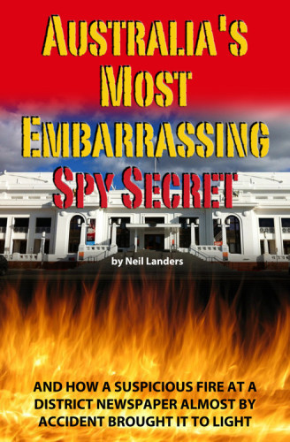 Australias Most Embarrassing Spy Secret Landers Neil