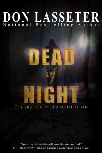 Dead Of Night The True Story Of Oregons Most Shocking Killer Lasseter
